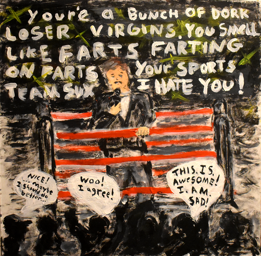 12inx12in. Acrylic. Framed  ~ "You Suck"